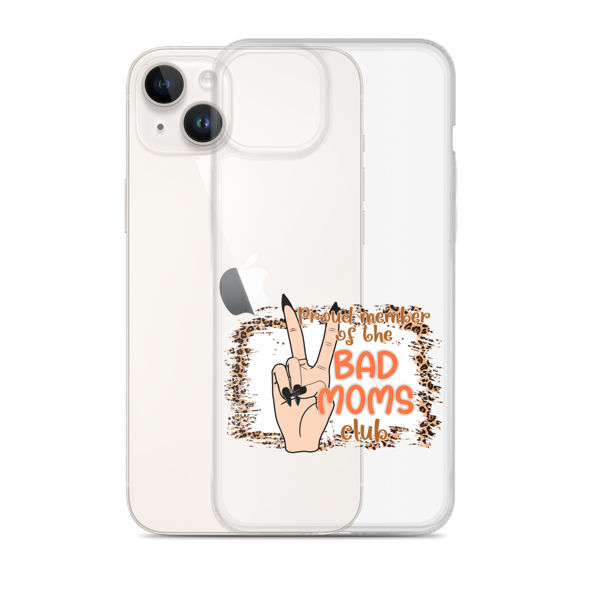 Proud Member Of The Bad Moms Club Clear Case for iPhone®