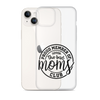 Proud Member Of The Bad Moms Club Clear Case for iPhone®