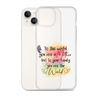 To The World You Are A Mother But To Your Family You Are The World Clear Case for iPhone®