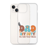 Dad Off Duty Go Ask Mom Clear Case for iPhone®