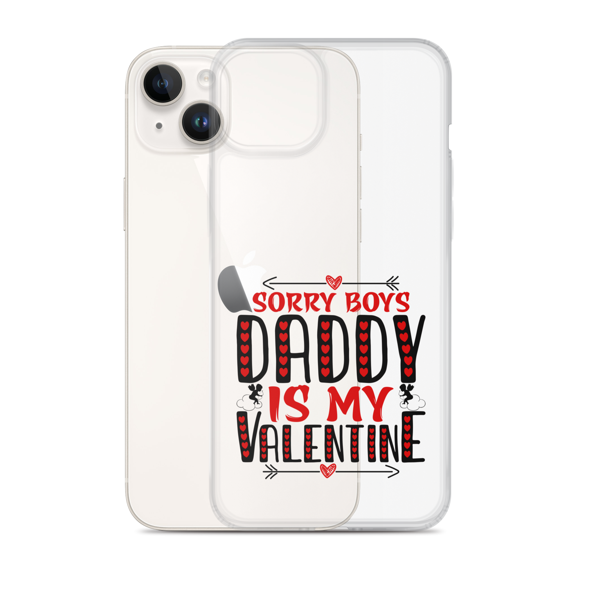 Sorry Boys Daddy is My Valentine Clear Case for iPhone®