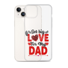 Got Big Love For My Dad Clear Case for iPhone®