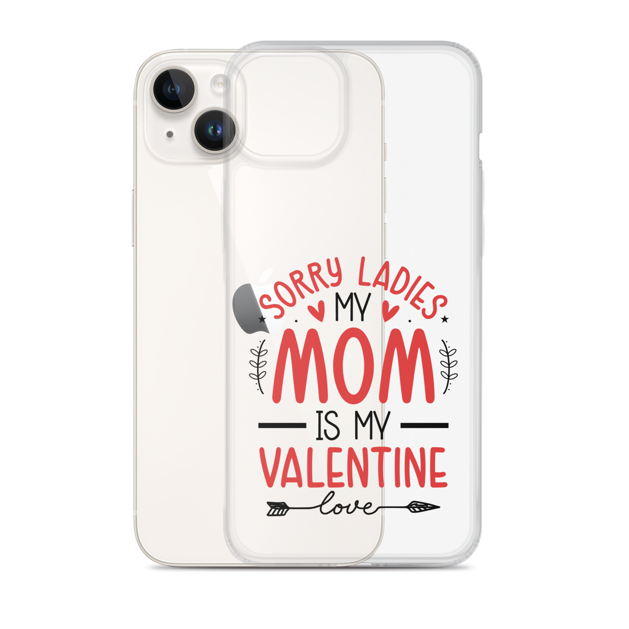 Sorry Ladies, Mom Is My Valentine Clear Case for iPhone®