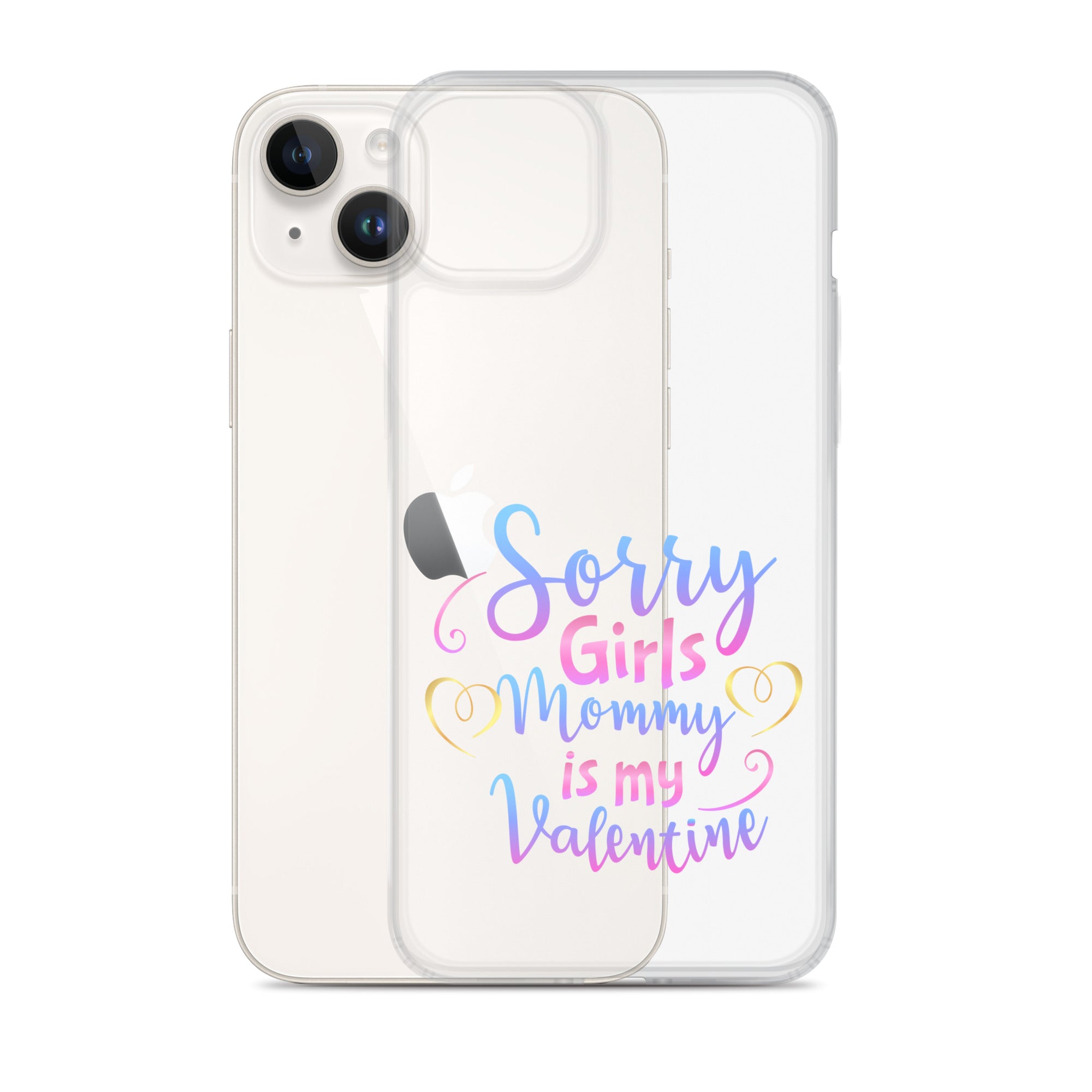 Sorry Girls Mommy Is My Valentine Clear Case for iPhone®