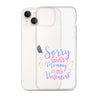 Sorry Girls Mommy Is My Valentine Clear Case for iPhone®