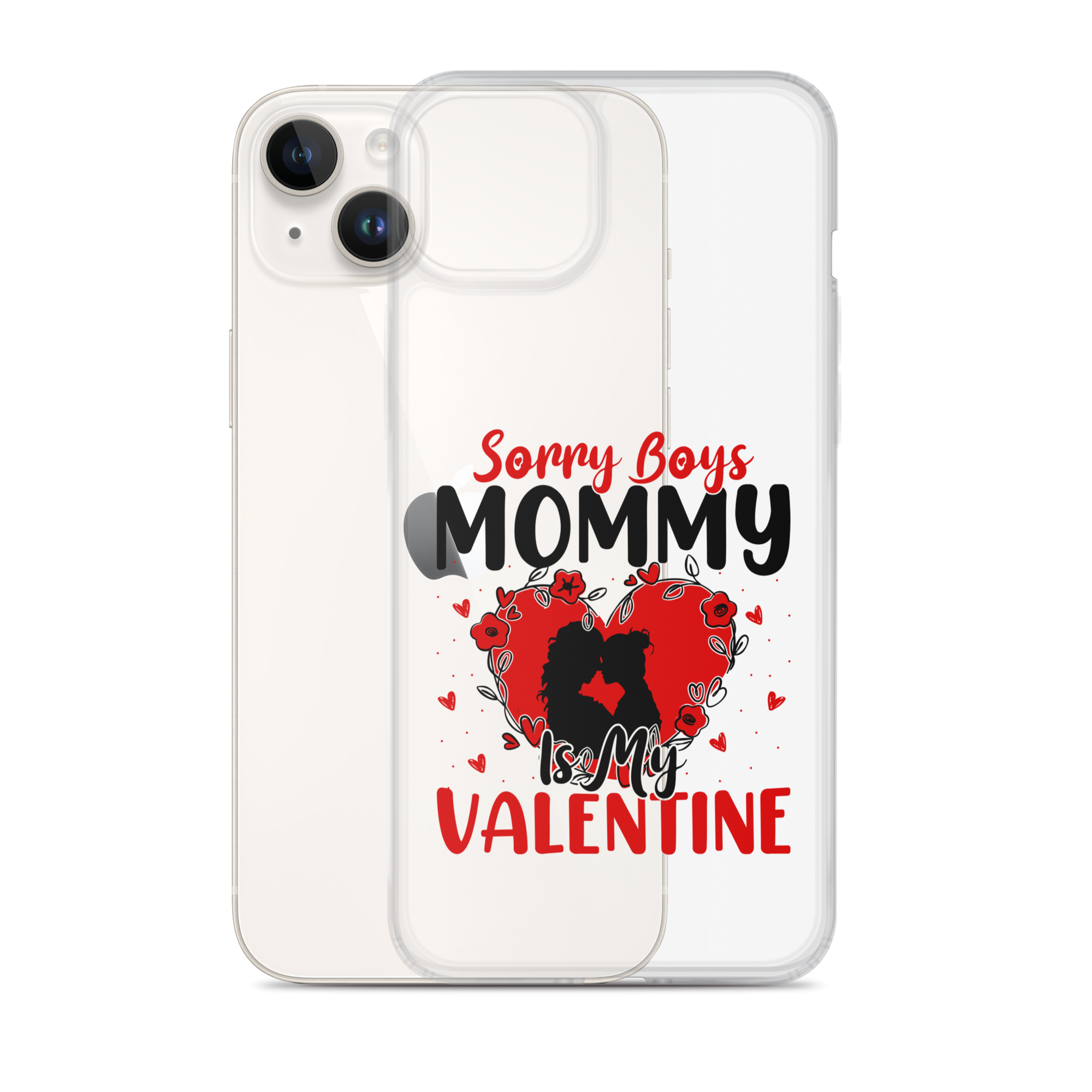 Sorry Boys Mommy Is My Valentine Clear Case for iPhone®