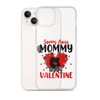 Sorry Boys Mommy Is My Valentine Clear Case for iPhone®