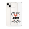 My Son Is My Valentine Clear Case for iPhone®