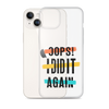 Oops! I Did It Again Clear Case for iPhone®