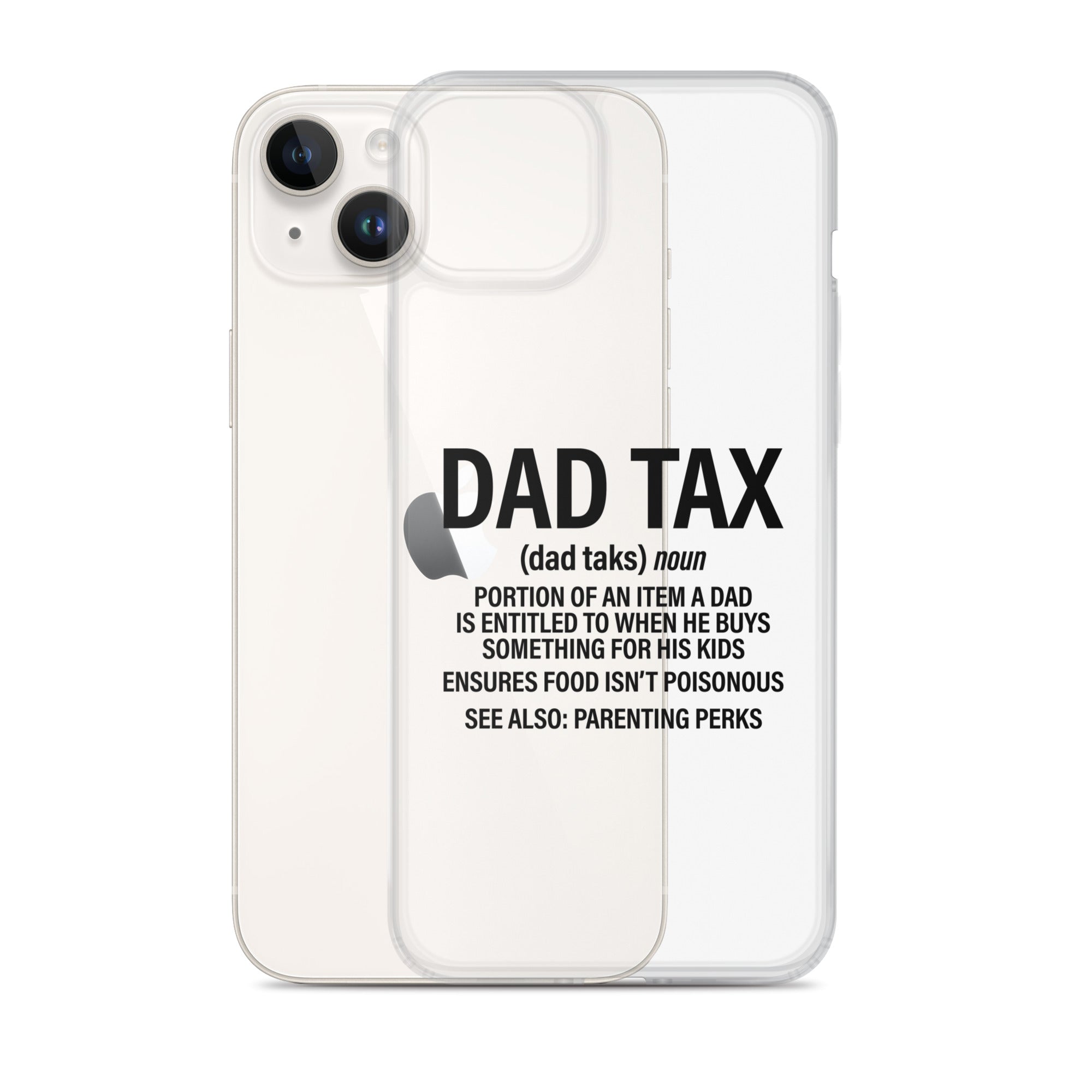 Dad Tax  Portion Of An Item A Dad Is Entitled To Clear Case for iPhone®