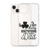 I Got Lucky Now Im Going To Be A Dad Clear Case for iPhone®