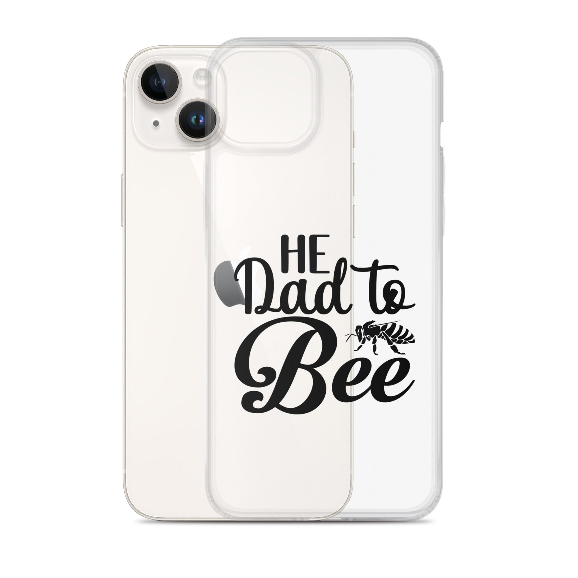 He Dad To Bee Clear Case for iPhone®