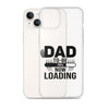 Dad To Be Now Loading Clear Case for iPhone®