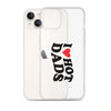 I Love Hot Dads Clear Case for iPhone®