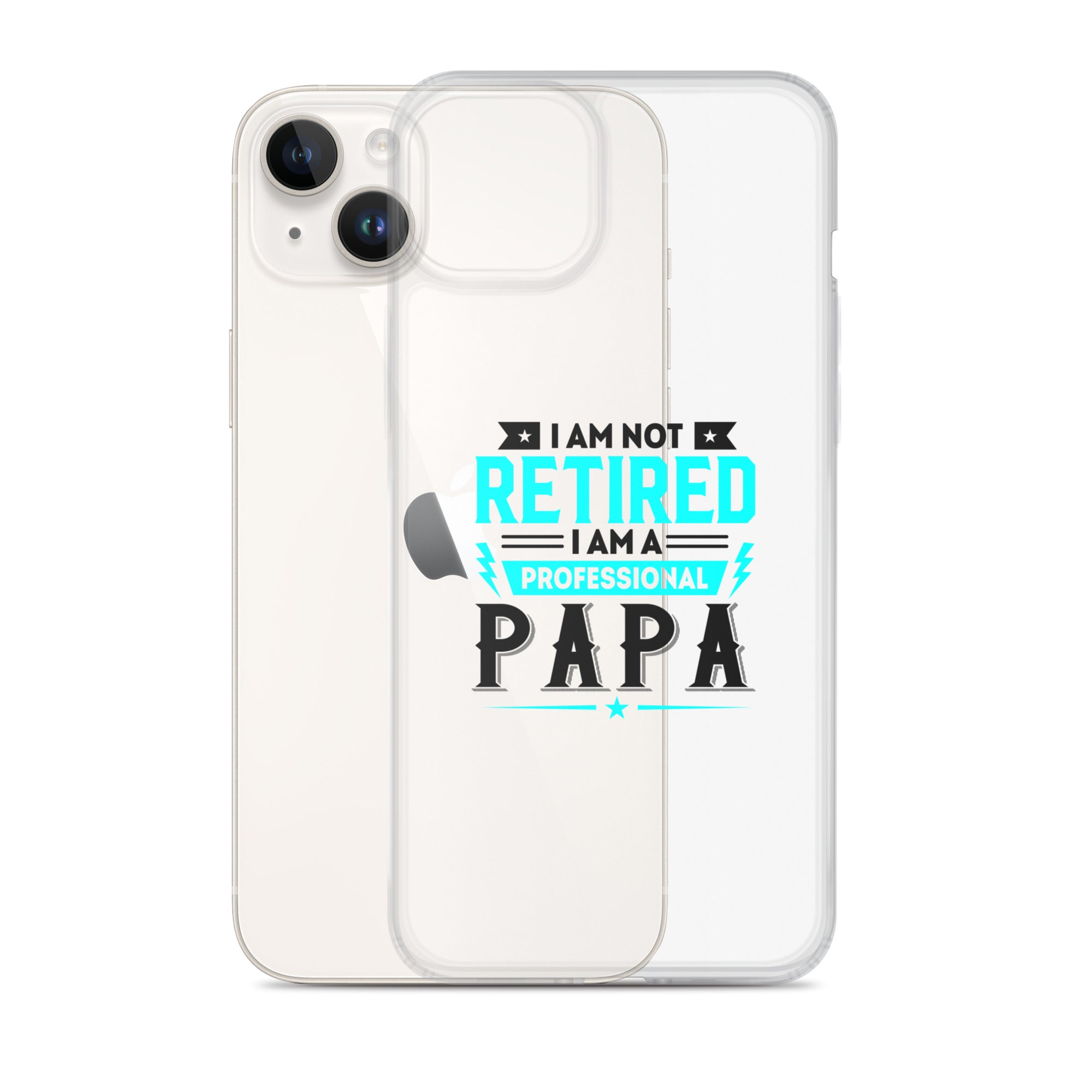 I Am Not Retired I Am A Professional Dad Clear Case for iPhone®