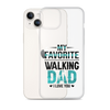 My Favorite Walking Dad, I Love You Clear Case for iPhone®