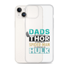 Dads Are As Mighty As Thor, As Amazing As Spider-Man, As Incredible As Hulk Clear Case for iPhone®