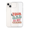 Your Dad Is My Cardio Clear Case for iPhone®