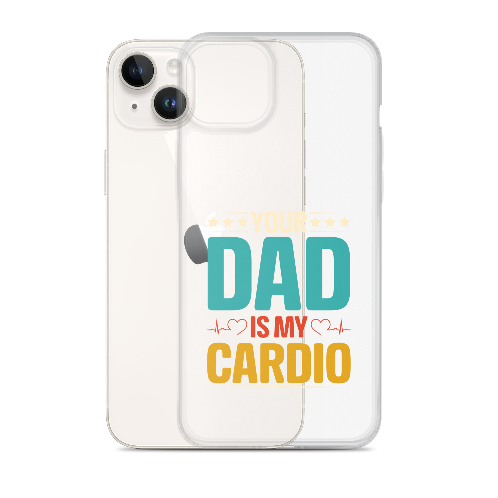 Your Dad Is My Cardio Clear Case for iPhone®