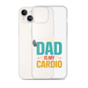 Your Dad Is My Cardio Clear Case for iPhone®