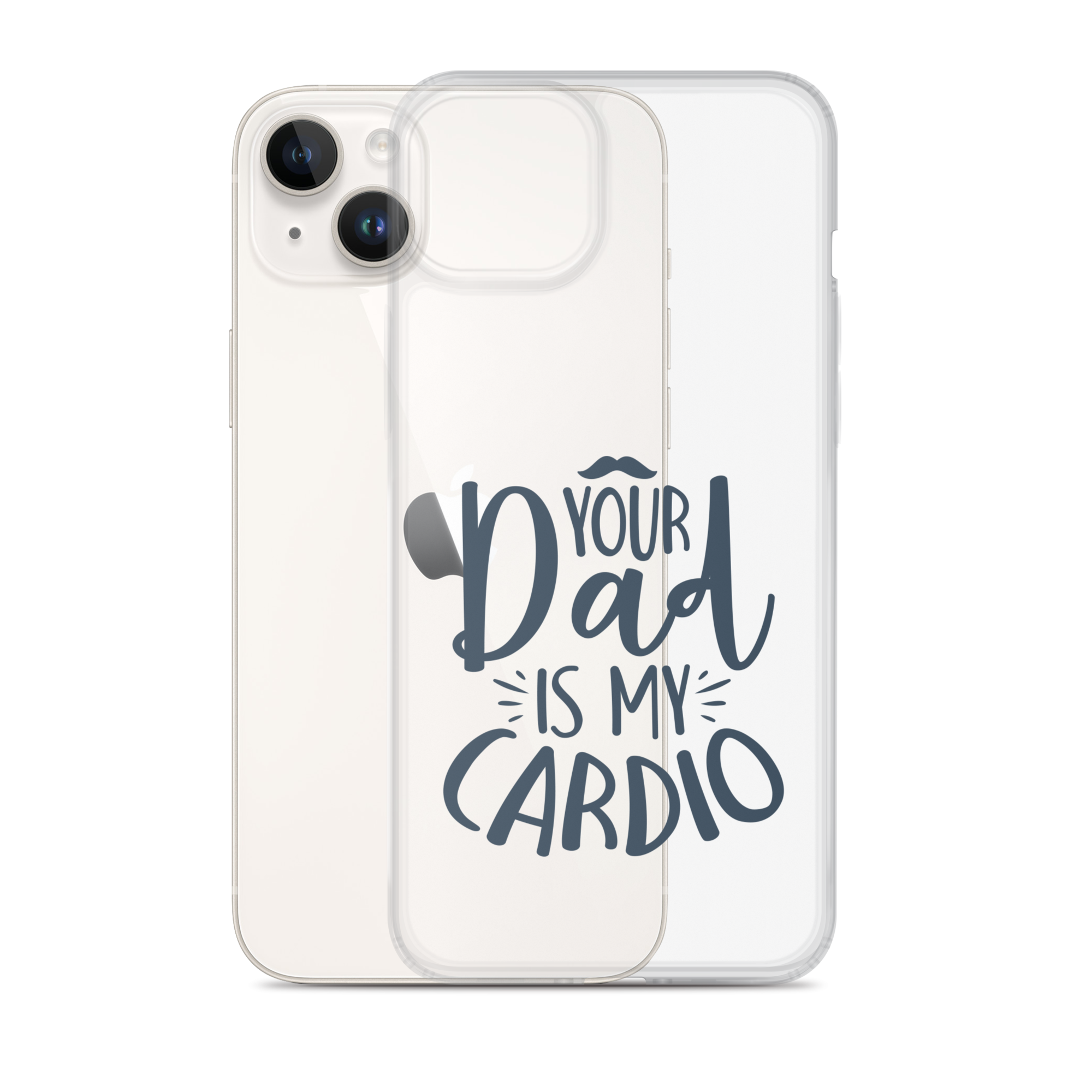 Your Dad Is My Cardio Clear Case for iPhone®