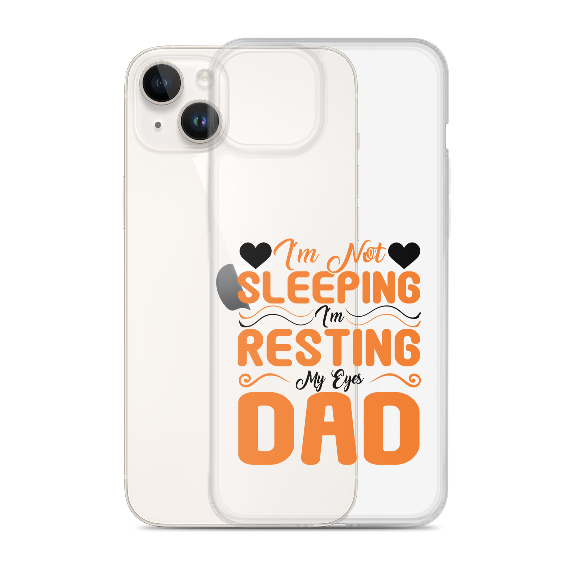 I'm Not Sleeping, I'm Resting My Eyes, Dad Clear Case for iPhone®