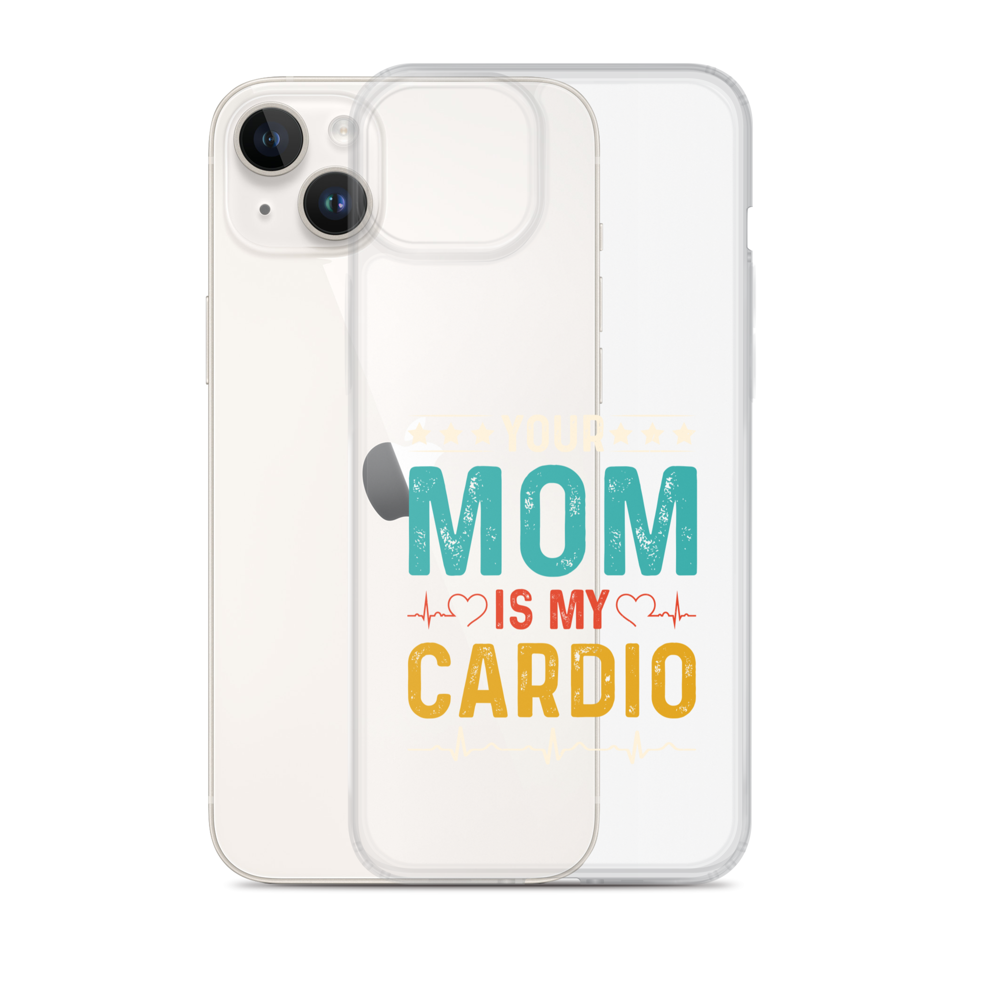 Your Mom Is My Cardio Clear Case for iPhone®