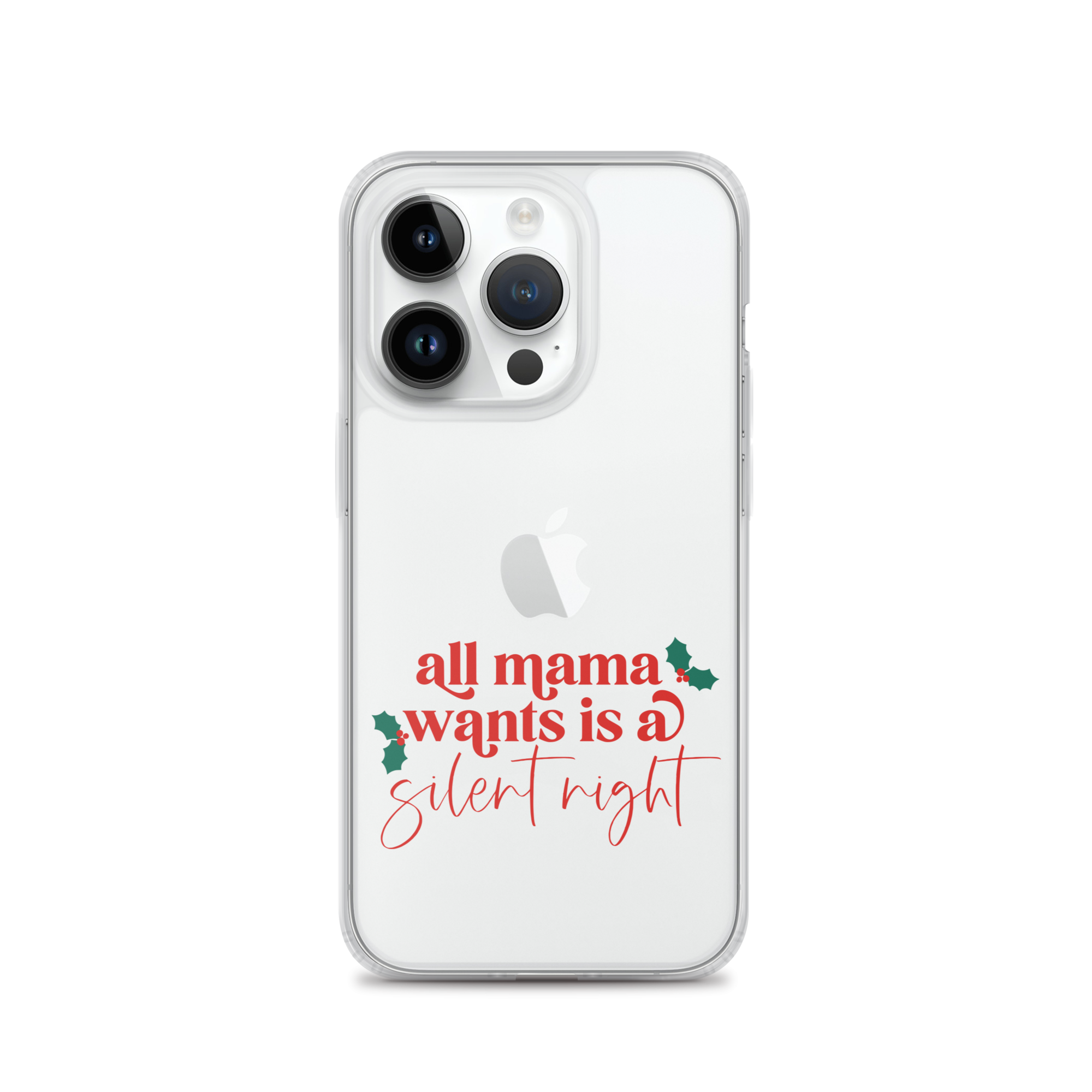 All Mama Wants Is A Silent Night Clear Case for iPhone®