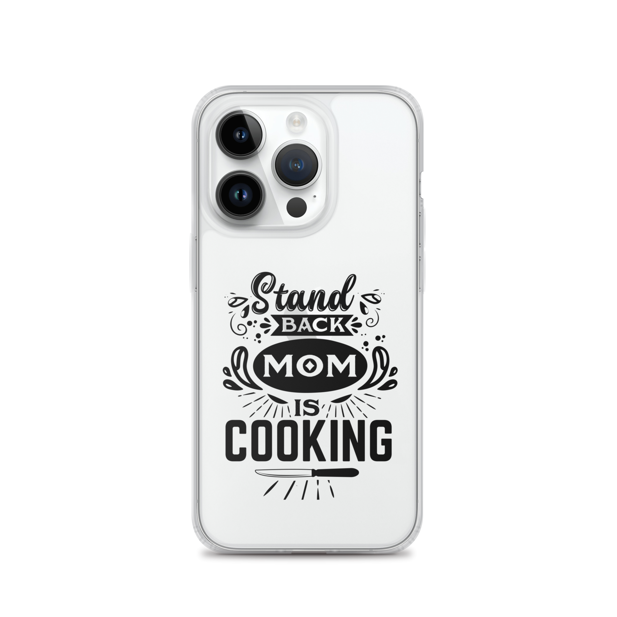 Stand Back Mom Is Cooking Clear Case for iPhone®