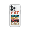 Eat Sleep Game Love Dad Clear Case for iPhone®