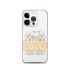 I Love You Dad Clear Case for iPhone®