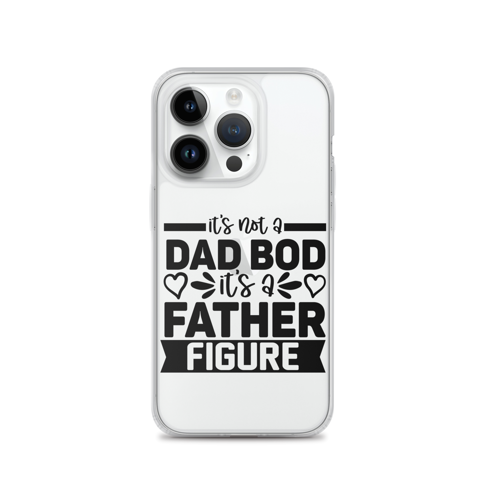 It's Not A Dad Bod It's A Father Figure Clear Case for iPhone®