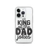 King Of The Dad Jokes Clear Case for iPhone®