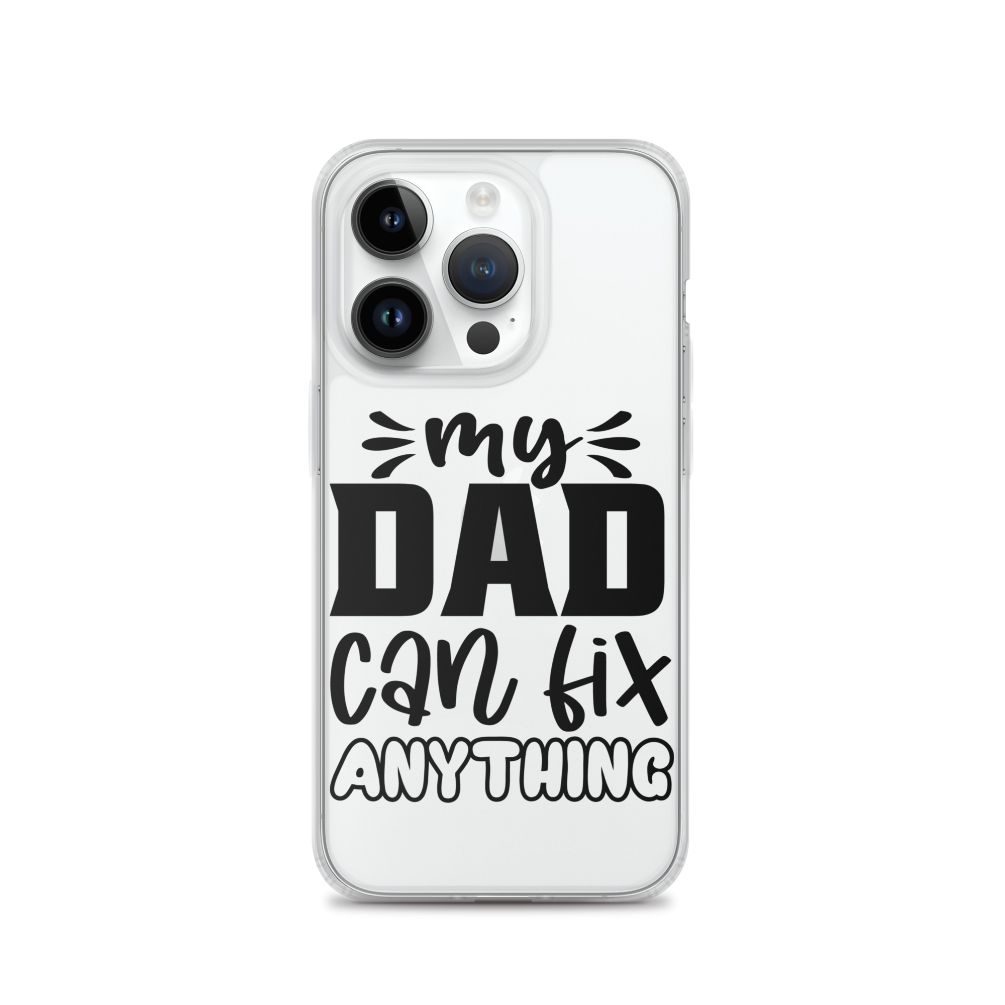 My Dad Can Fix Anything Clear Case for iPhone®