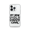 My New Name Is Daddy Cool Clear Case for iPhone®