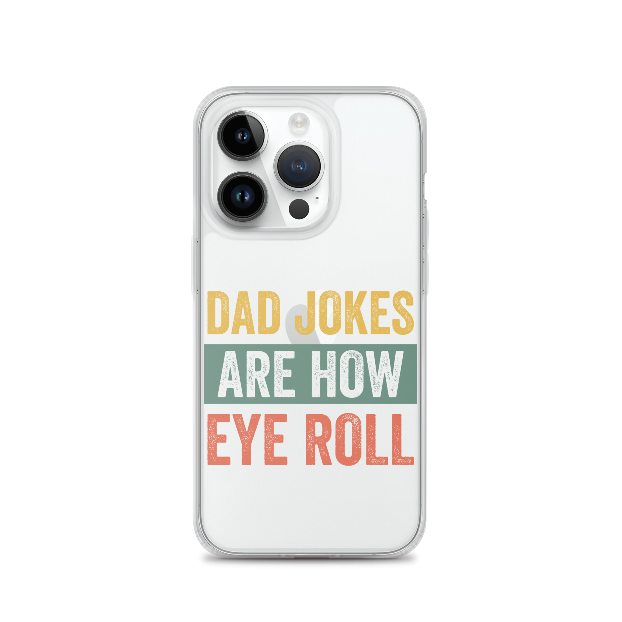 Dad Jokes Are How Eye Roll Clear Case for iPhone®