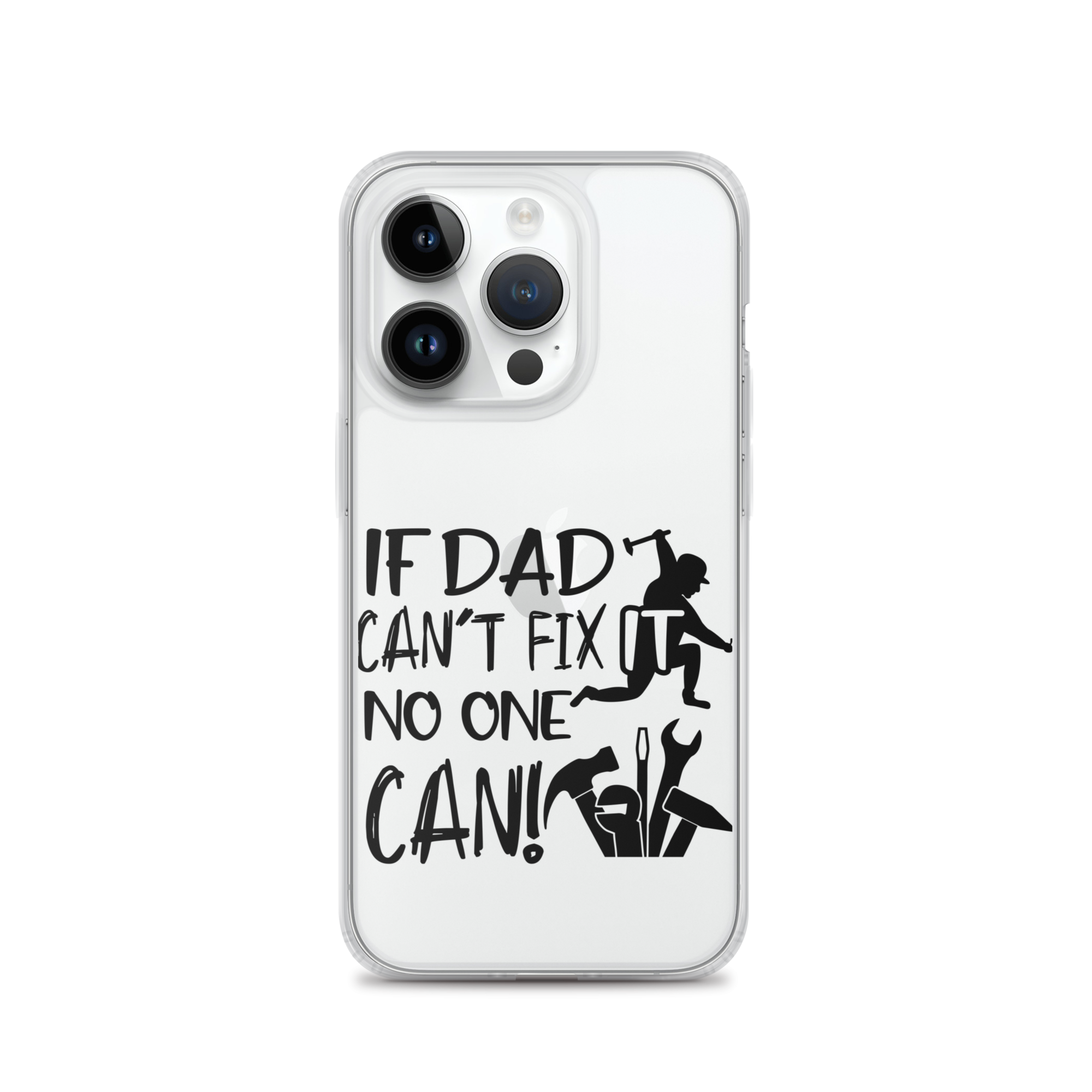 If Dad Can't Fix It No One Can! Clear Case for iPhone®