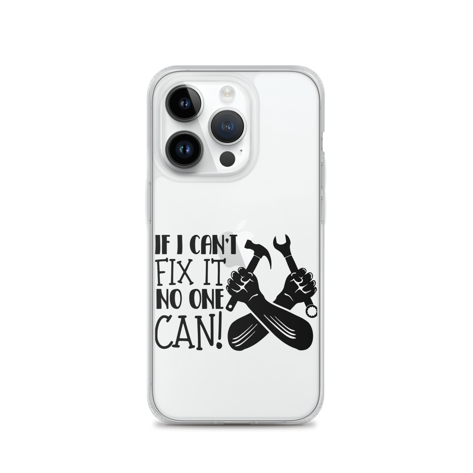 If I Can't Fix It No One Can! Clear Case for iPhone®