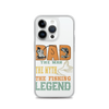 Dad The Man The Myth The Fishing Legend Clear Case for iPhone®