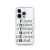 Funny Patient Strong Happy Devoted Brave Clear Case for iPhone®