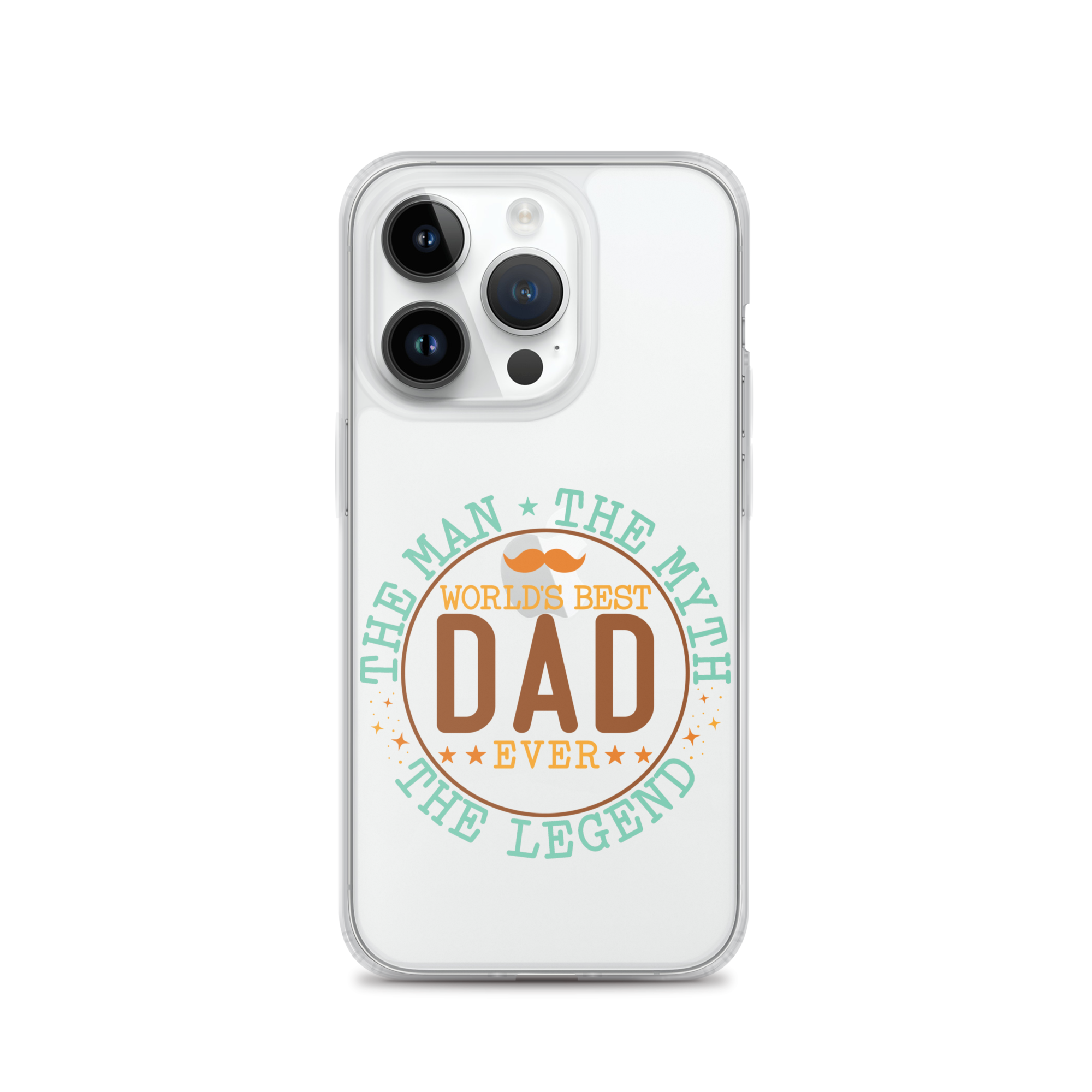 World's Best Dad Ever The Man The Myth The Legend Clear Case for iPhone®