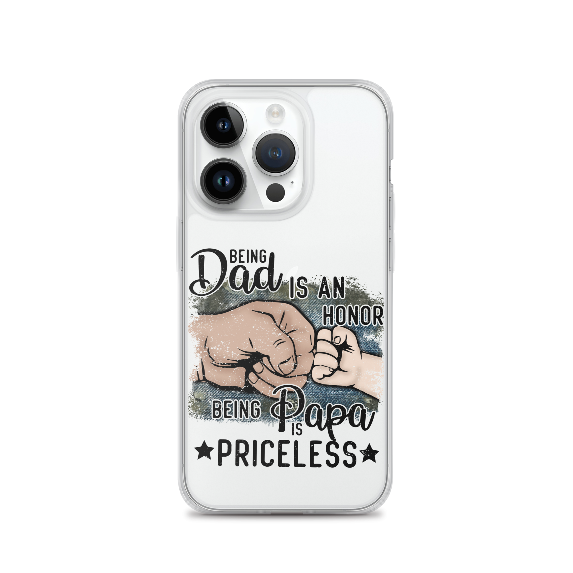 Being Dad Is An Honor Being Papa Is Priceless Clear Case for iPhone®