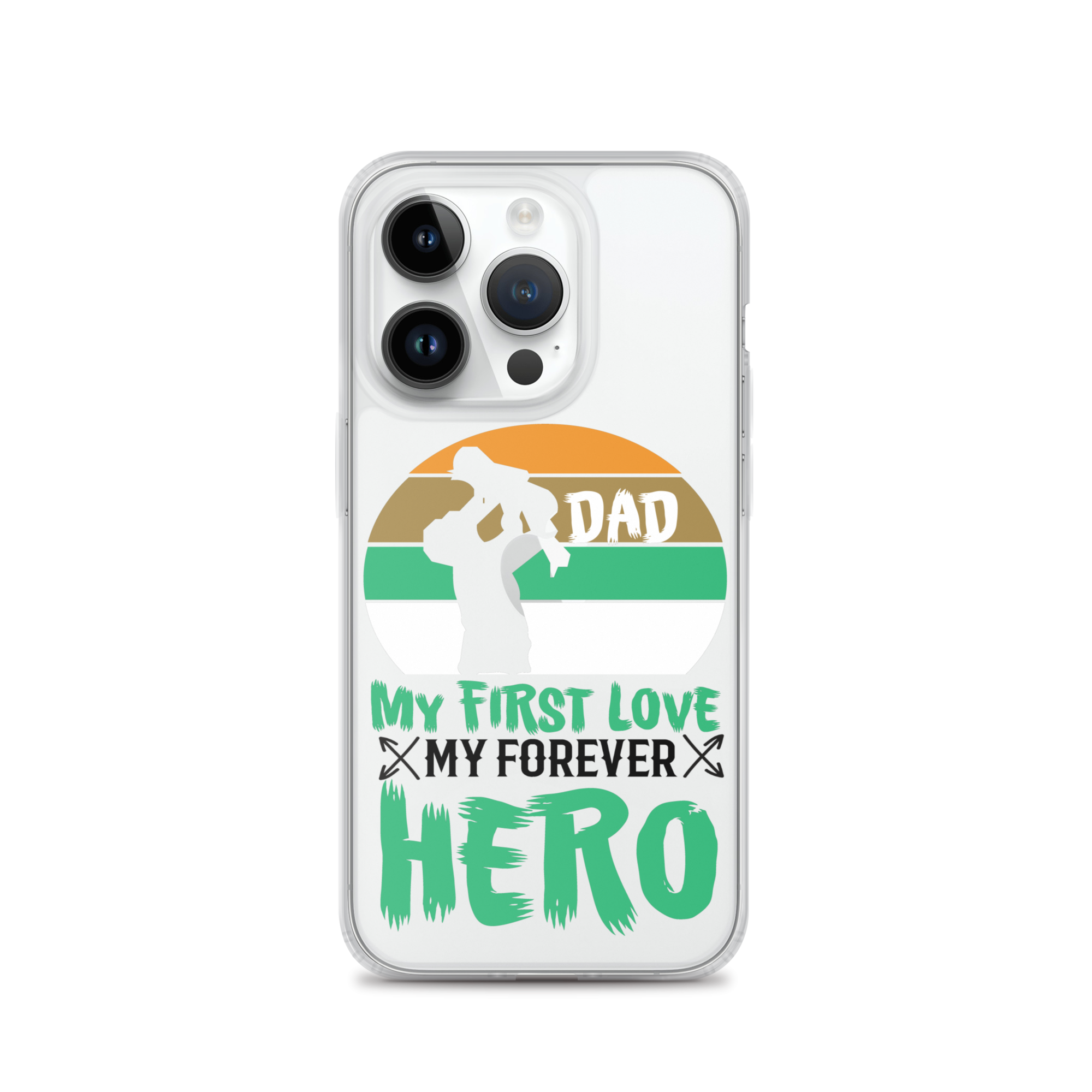 Dad My First Love My Forever Hero Clear Case for iPhone®