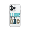 I Love My Dad Clear Case for iPhone®