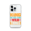 King Of All The Wild Things Clear Case for iPhone®