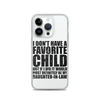 I Don't Have A Favorite Child But If I Did It Would Most Definitely Be My Daughter-In-Law Clear Case for iPhone®