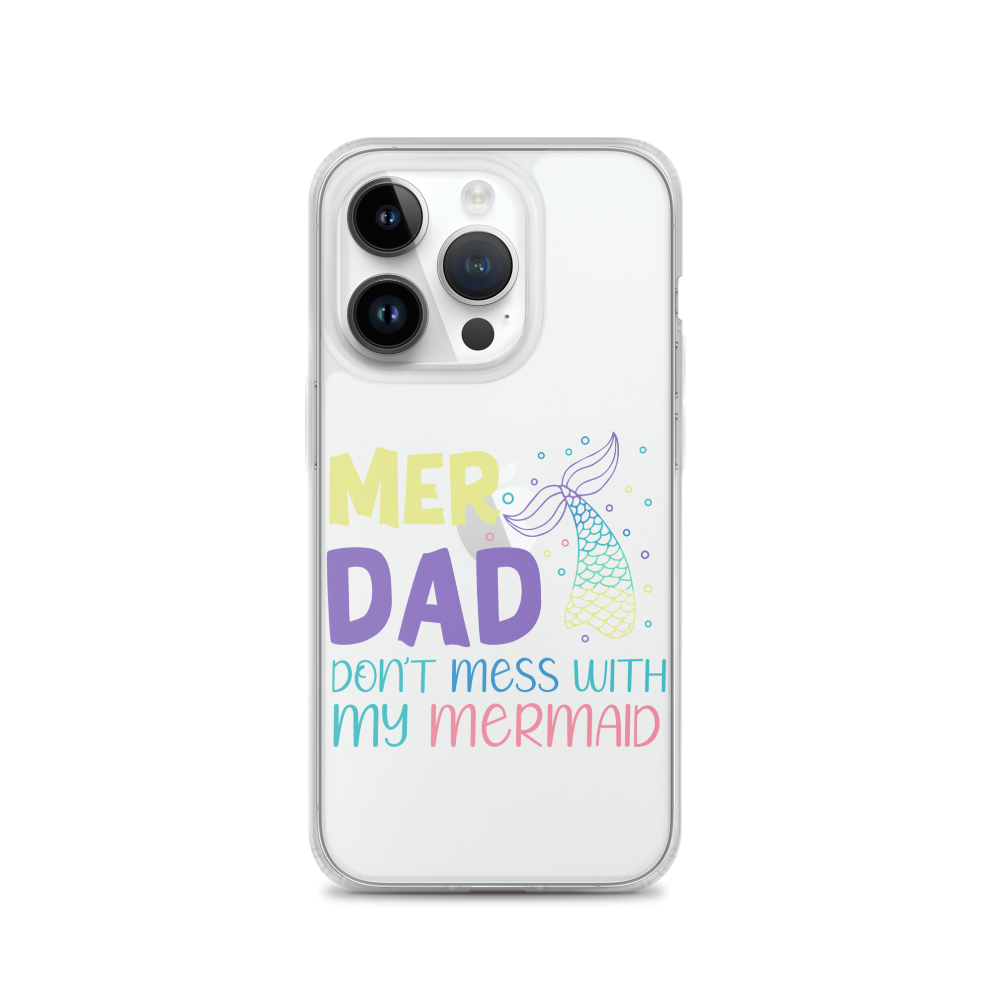 Mer Dad Don't Mess With My Mermaid Clear Case for iPhone®