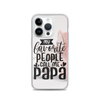 My Favorite People Call Me Papa Clear Case for iPhone®