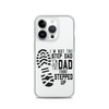 I'm Not The Step Dad I'm Just The Dad That Stepped Up Clear Case for iPhone®