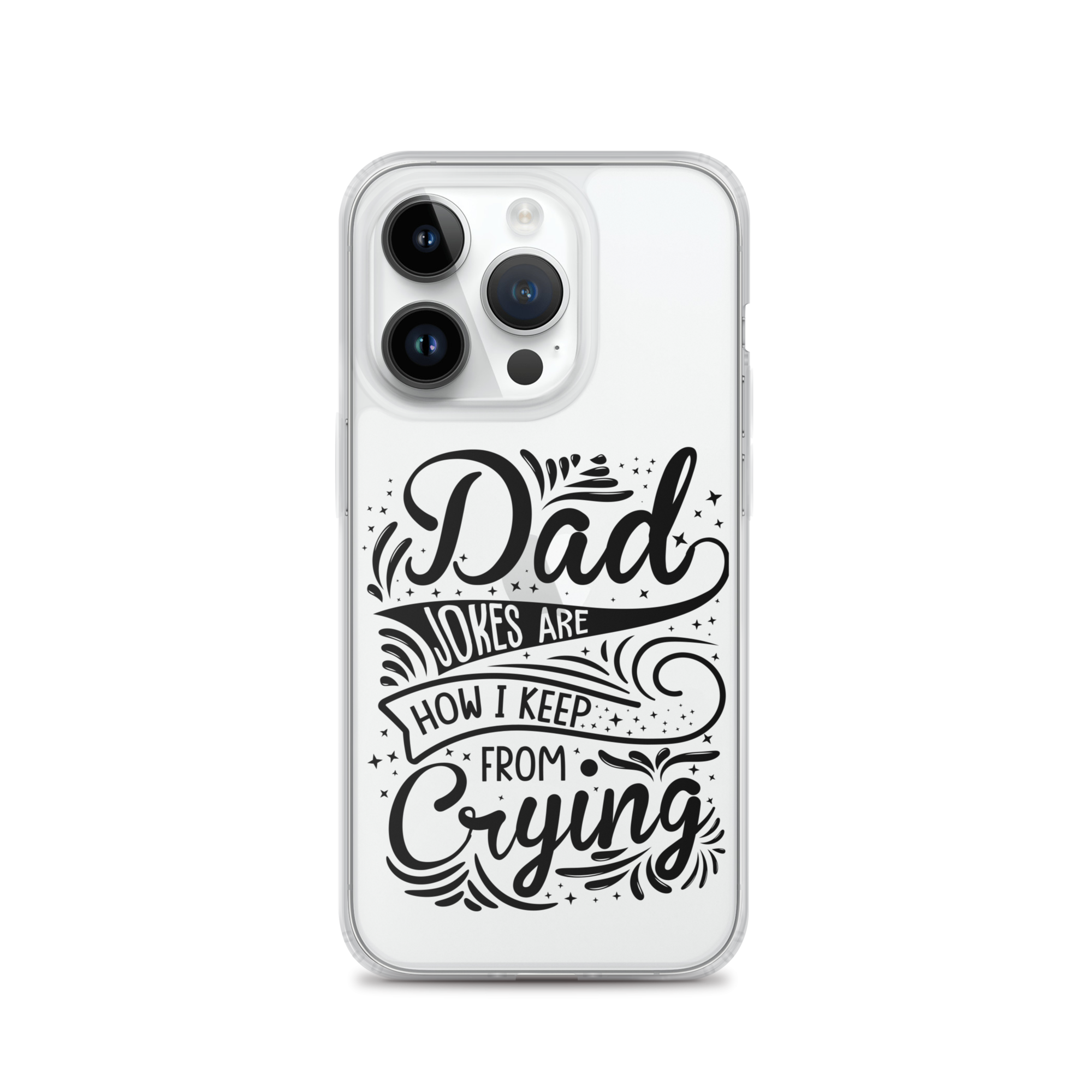 Dad Jokes Are How I Keep From Crying Clear Case for iPhone®